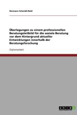 UEberlegungen zu einem professionellen Beratungsleitbild fur die soziale Beratung af Hermann Schmidt-Nohl