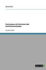 Fortunatus als Vertreter des Kaufmannsstandes af Daniel Pater