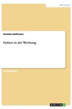 Farben in Der Werbung af Daniela Hoffmann