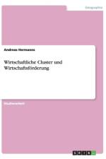 Wirtschaftliche Cluster Und Wirtschaftsforderung af Andreas Hermanns