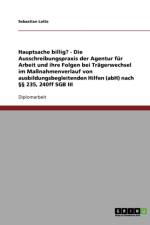 Hauptsache Billig? Die Ausschreibungspraxis Der Agentur Fur Arbeit Und Ihre Folgen Bei Tragerwechsel Nach 235, 240ff Sgb III af Sebastian Latte
