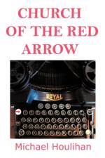 Church of the Red Arrow af Michael Houlihan