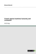 Crime/S Against Mankind, Humanity and Civilisation af Richard Albrecht