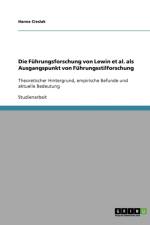 Die Fuhrungsforschung von Lewin et al. als Ausgangspunkt von Fuhrungsstilforschung af Hanna Cieslak