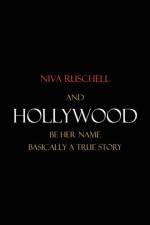 And Hollywood Be Her Name af Niva Ruschell