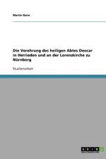 Die Verehrung des heiligen Abtes Deocar in Herrieden und an der Lorenzkirche zu Nurnberg af Martin Baier