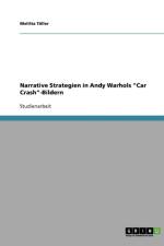 Narrative Strategien in Andy Warhols Car Crash-Bildern af Melitta Töller