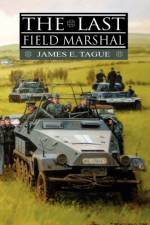 The Last Field Marshal af James E Tague