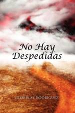 No Hay Despedidas af Gloria M (University of California Rodriguez