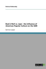 Rock'n'roll vs. Lipsi - The Influence of American Popular Culture on the Gdr af Patricia Patkovszky