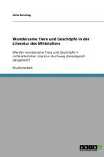 Wundersame Tiere Und Geschopfe in Der Literatur Des Mittelalters af Julia Sonntag