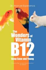 The Wonders of Vitamin B12 af Dr Manuel Esperanca