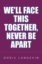 We'll Face This Together, Never Be Apart af Doris Langevin