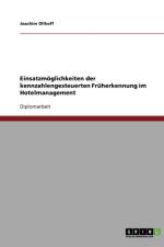 Einsatzmoglichkeiten Der Kennzahlengesteuerten Fruherkennung Im Hotelmanagement af Joachim Ollhoff