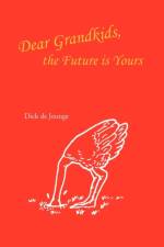 Dear Grandkids, the Future Is Yours