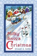 Milky Saves Christmas af Stuart A Soper