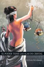 El Poder Tiene Las Alas de Cristal af A J Luis Gutierrez