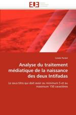 Analyse Du Traitement M diatique de la Naissance Des Deux Intifadas af Pantet-C