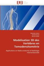 Mod lisation 3D Des Vert bres En Tomodensitom trie af Collectif