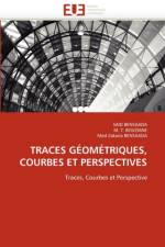 Traces G om triques, Courbes Et Perspectives af Collectif