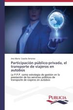 Participacion publico-privada, el transporte de viajeros en autobus af Ana Maria Cazallo Antunez