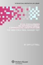 Bias Challenges in International Arbitration af Sam Luttrell