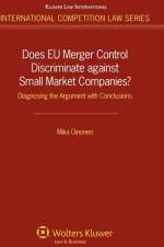 Does EU Merger Control Discriminate against Small Market Companies? af Mika Oinonen