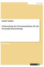 Vorbereitung Der Prozessaufnahme Fur Die Prozesskostenrechnung af Jennifer Serabian