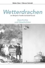 Wetterdrachen von Benjamin Franklin bis Rudolf Grund af Walter Diem