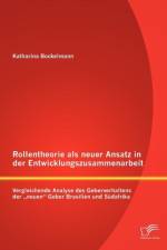 Rollentheorie als neuer Ansatz in der Entwicklungszusammenarbeit af Katharina Bockelmann
