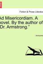 Ad Misericordiam. a Novel. by the Author of 
