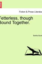 Fetterless, Though Bound Together.