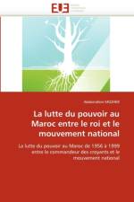 La Lutte Du Pouvoir Au Maroc Entre Le Roi Et Le Mouvement National af Mozher-A