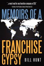 Memoirs of a Franchise Gypsy af Bill Hunt