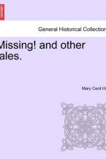 Missing! and Other Tales. af Mary Cecil Hay
