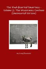 The Kind-Hearted Smartass - Volume 2: the Wisecracks Continue (Uncensored Version) af Craig Rozniecki