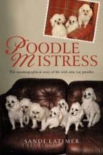Poodle Mistress af Sandi Latimer