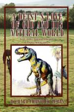 A Deist's Love of God and His Natural World af Richard Comstock Lewis