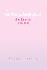 Lamentations of an Idealistic Individual af Melissa Knepp