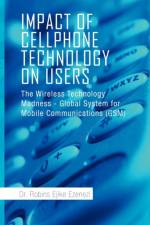 Impact Of Cellphone Technology On Users af Robins E Ezenezi