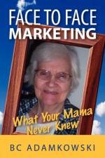 Face to Face Marketing af Bc Adamkowski
