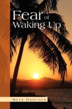 Fear of Waking Up af Myra Hancock