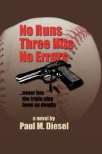 No Runs Three Hits No Errors af Paul M Diesel