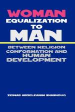 Woman Equalization to Man Between Religion Conformation and Human Development af Zeinab Abdelkarim Shashoug