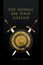 The Sayings Are Your Lifeline af Elder Allen Granberry