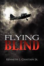 Flying Blind af Kenneth L Chastain