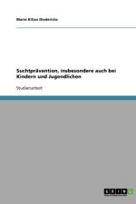 Suchtpravention Bei Kindern Und Jugendlichen af Mario Kilian Diederichs