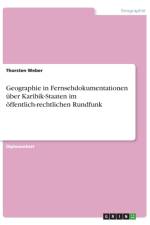 Geographie in Fernsehdokumentationen uber Karibik-Staaten im oeffentlich-rechtlichen Rundfunk af Thorsten Weber