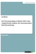 Terroranschlag in Madrid 2004. Eine Vergleichende Analyse Der Internationalen Berichterstattung af Jan Mewes