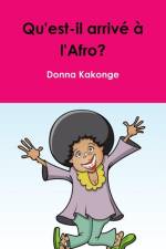 Qu'est-il arrive a l'Afro? af Donna Kakonge